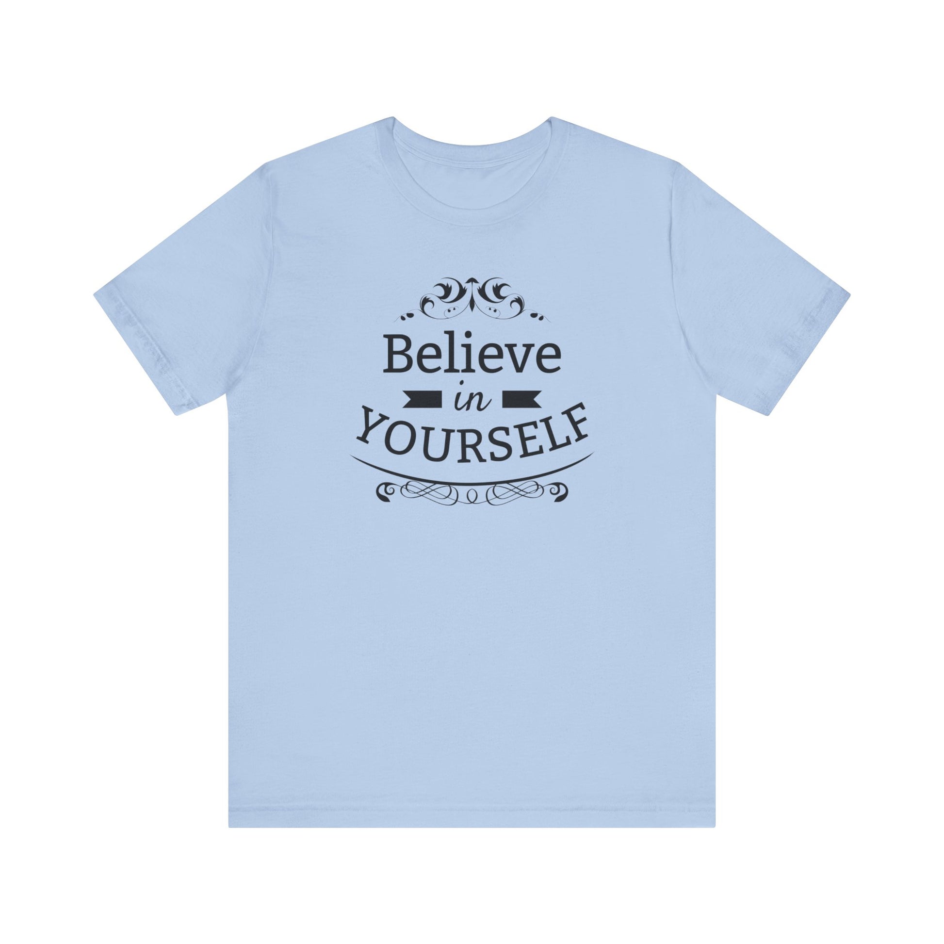 A comfortable graphic t-shirt stating 'Believe in Yourself' in color baby blue