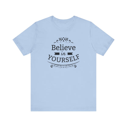 A comfortable graphic t-shirt stating 'Believe in Yourself' in color baby blue