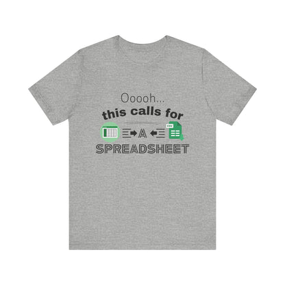 Ooooh This Calls For A Spreadsheet | Sarcastic Tee | Funny T-Shirt
