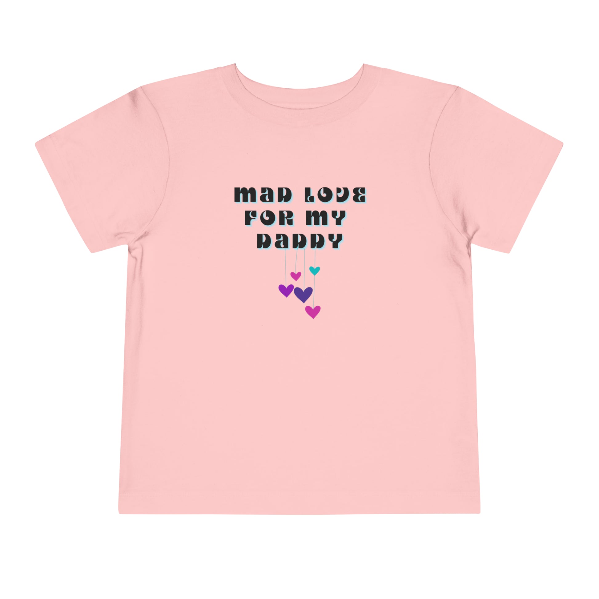 Comfortable funny graphic toddler tee stating 'Mad Love For My Daddy' in color pink