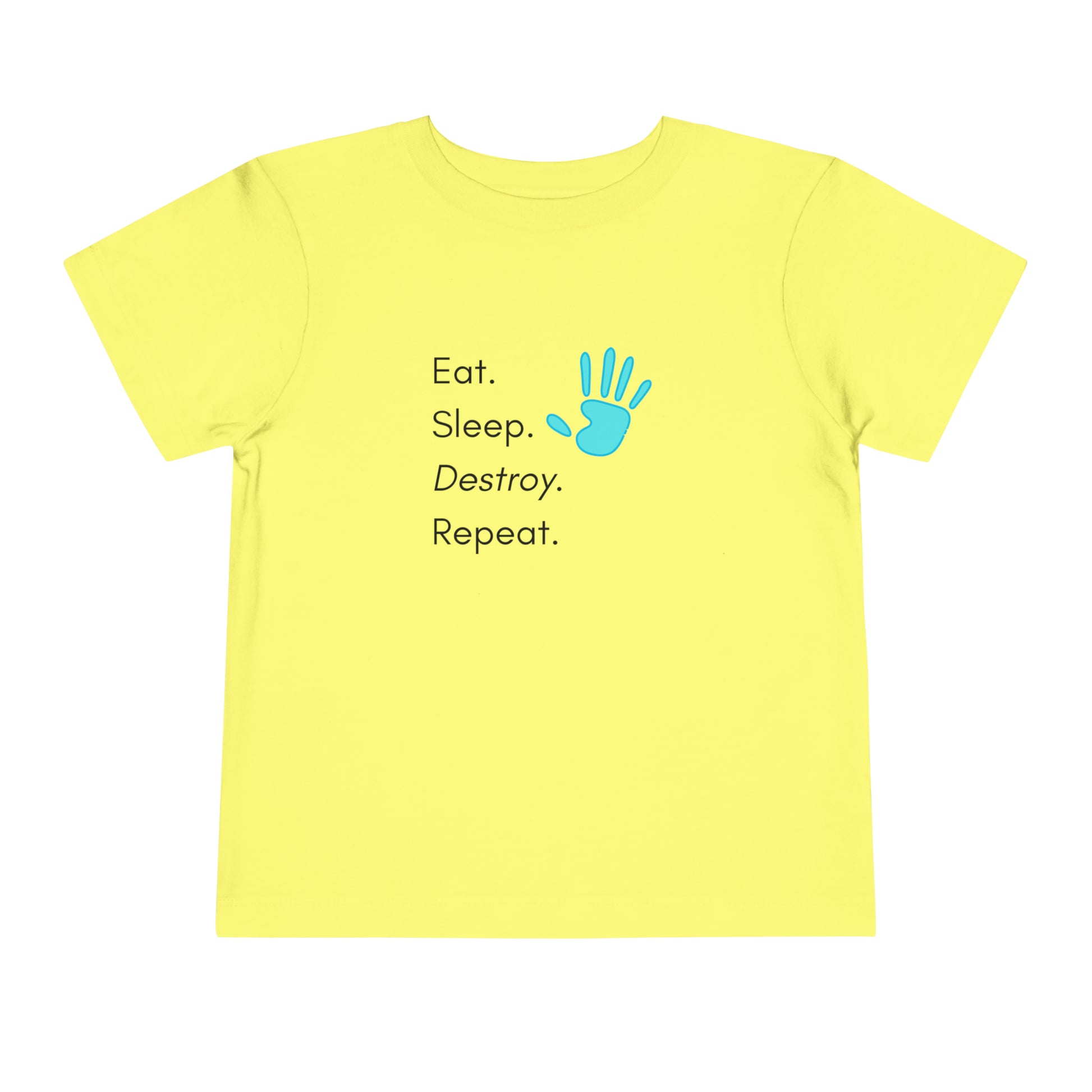 Comfortable funny graphic toddler tee stating 'Eat. Sleep. Destroy. Repeat' in color yellow