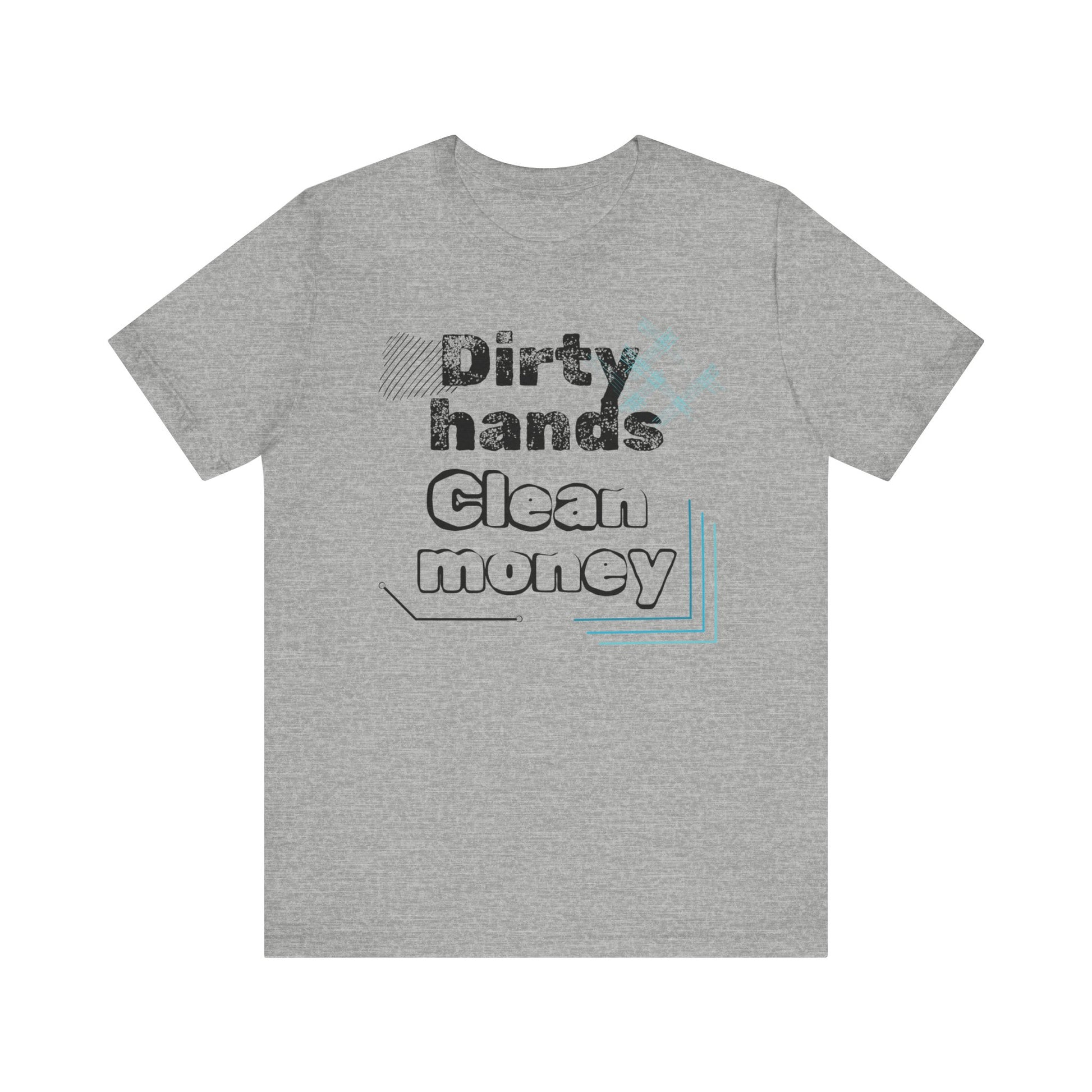 Men's comfortable graphic tee stating 'Dirty Hands - Clean Money' in color athletic heather