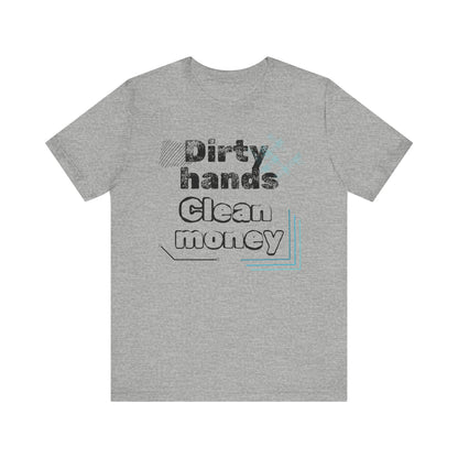 Men's comfortable graphic tee stating 'Dirty Hands - Clean Money' in color athletic heather
