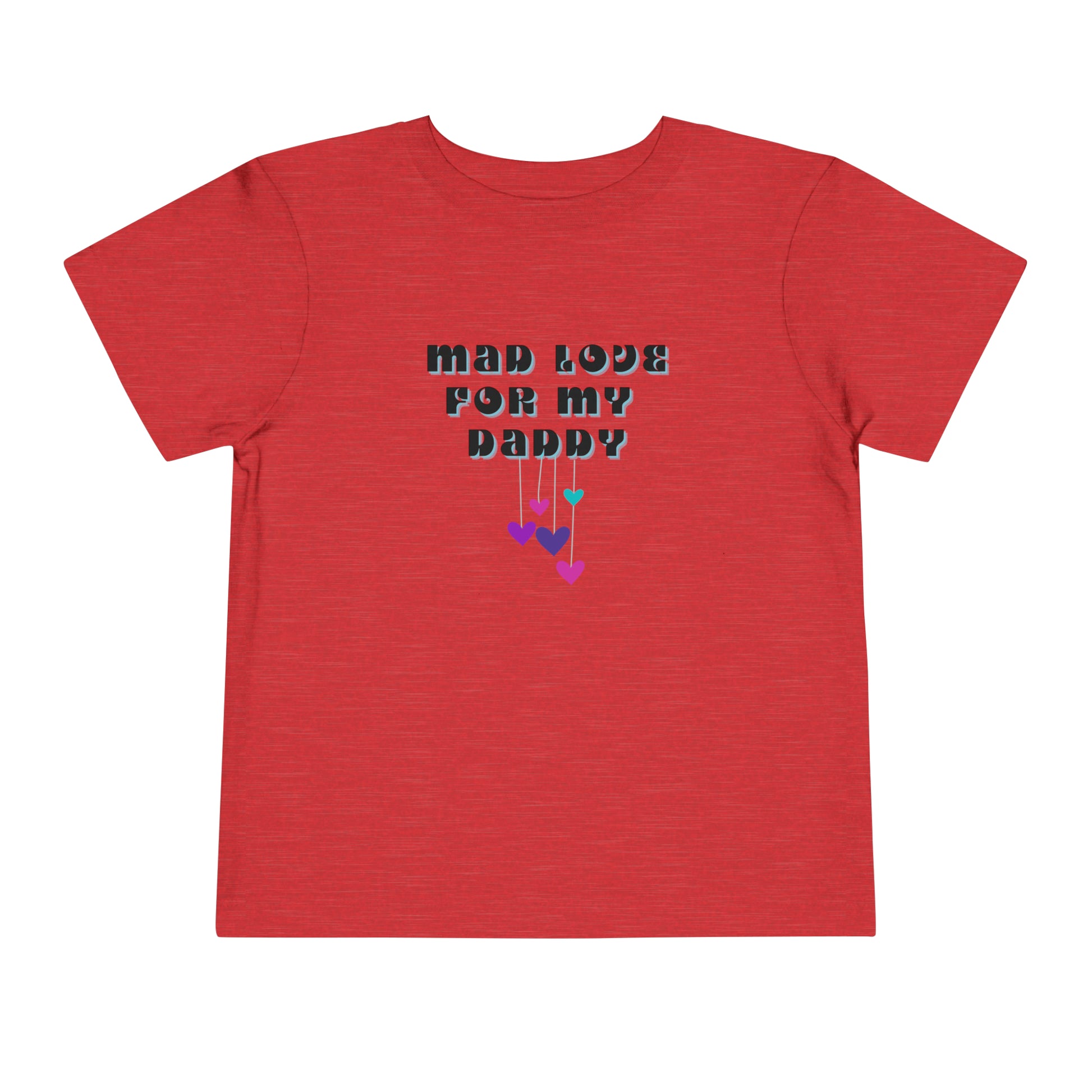 Comfortable funny graphic toddler tee stating 'Mad Love For My Daddy' in color heather red