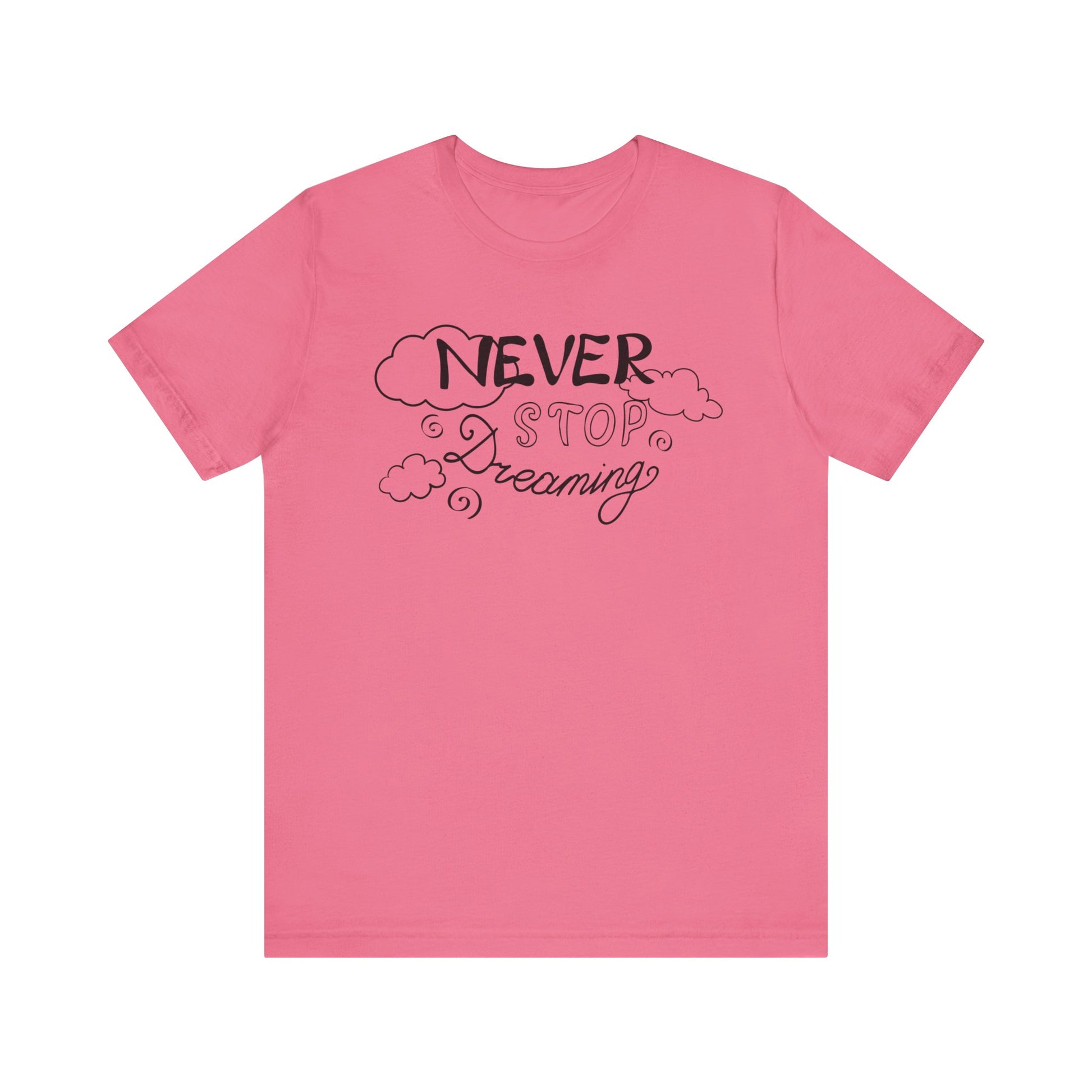 Good vibes women's tee stating 'Never Stop Dreaming' in color charity pink