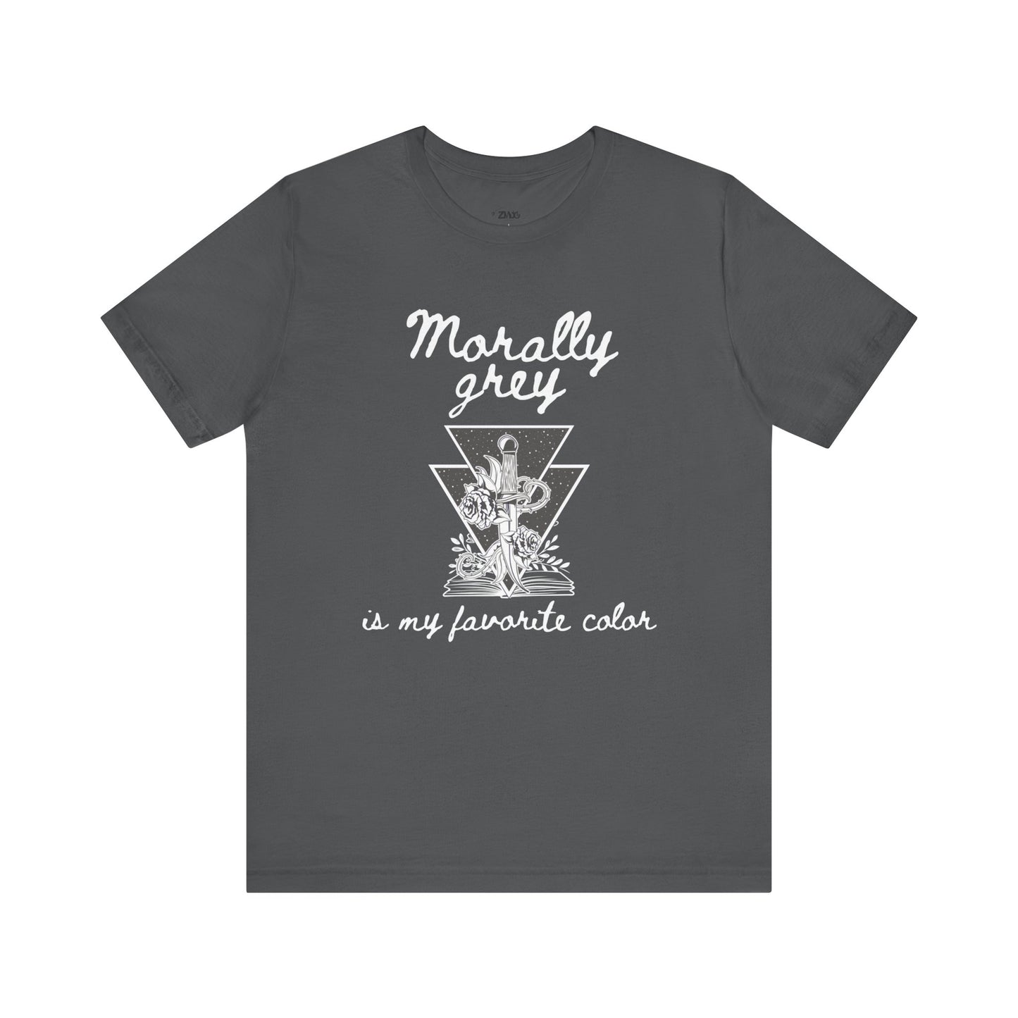 Comfortable graphic tee stating Morally grey is my favorite color in color asphalt