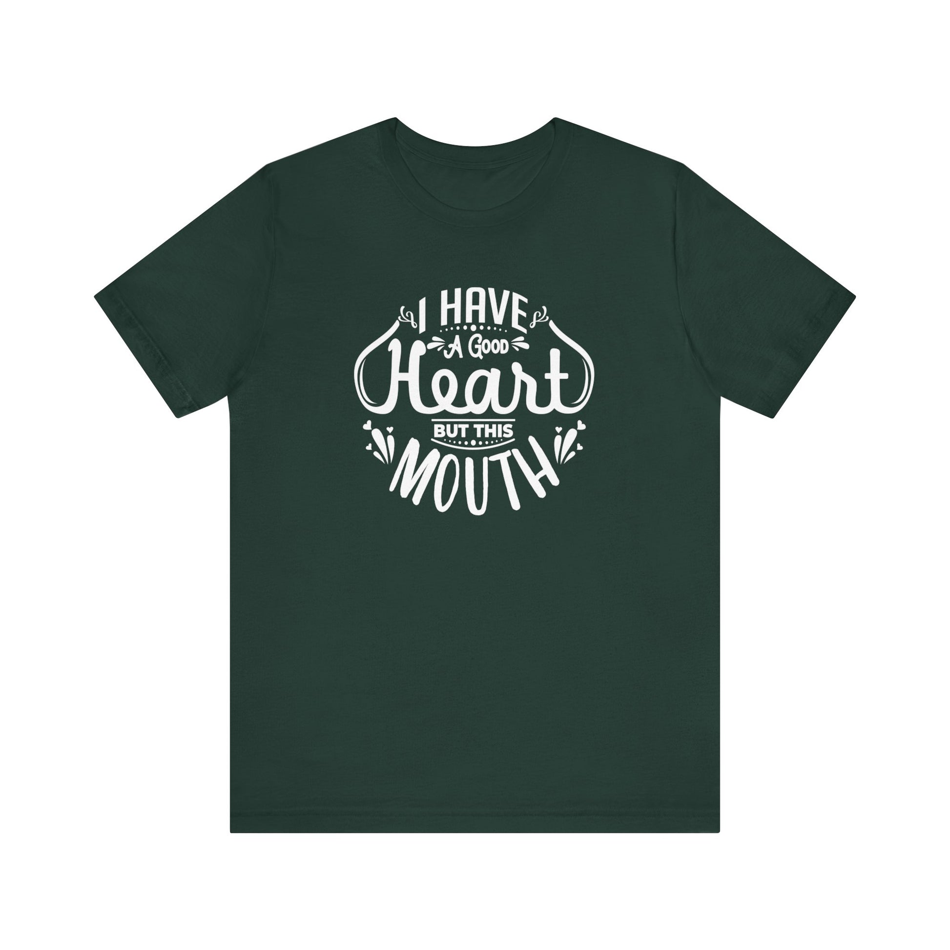 Graphic tee stating 'I have a good heart, but this mouth' in color forest