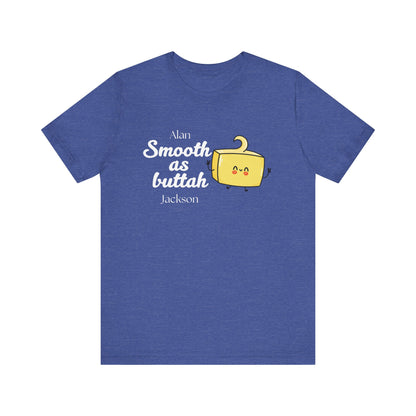 Smooth as Buttah | Attorney Melanie Little | Karen Read T-Shirt | Gift Idea |  Unisex - Men and Women Tee | Funny T-Shirt