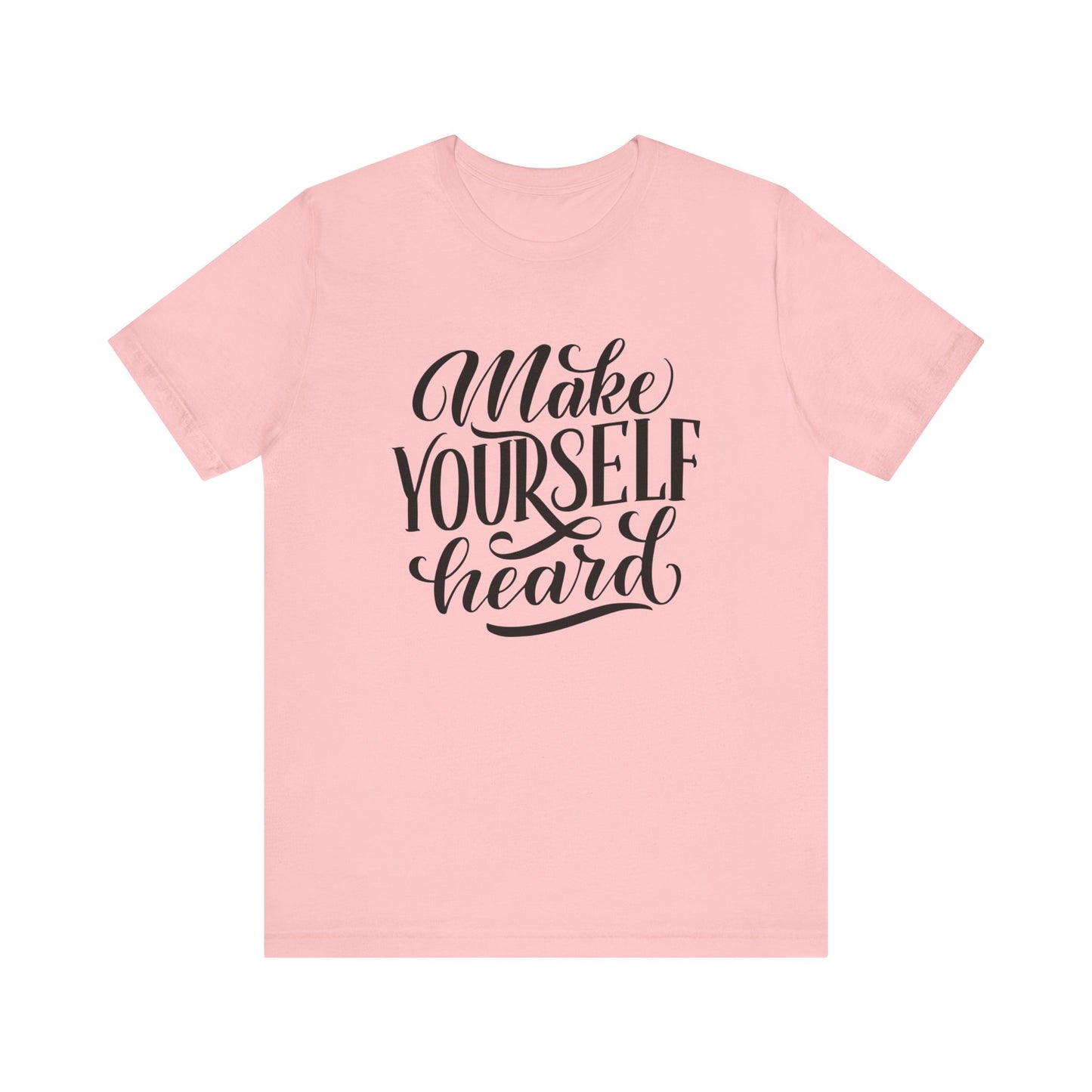 Good vibes graphic tee stating 'Make Yourself Heard' in color pink