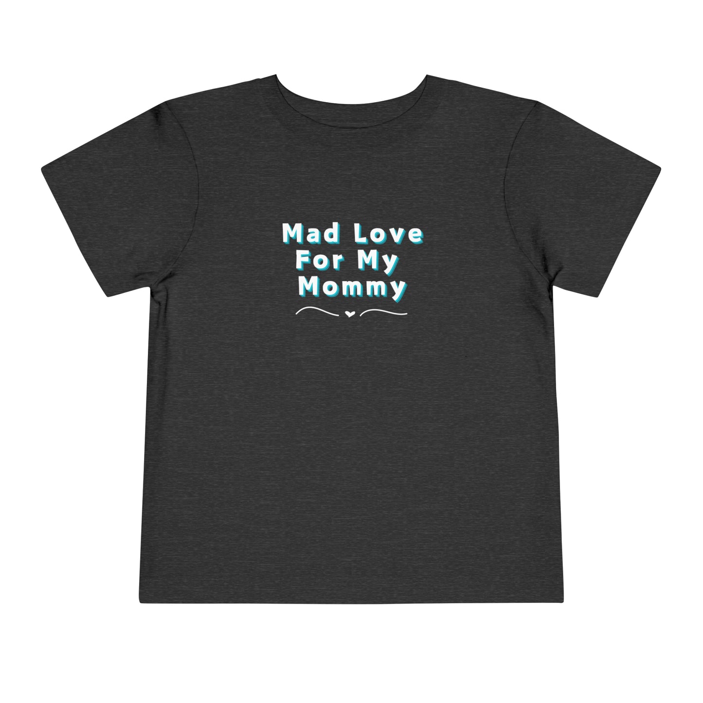 Comfortable funny graphic toddler tee stating 'Mad Love For My Mommy' in color dark heather grey