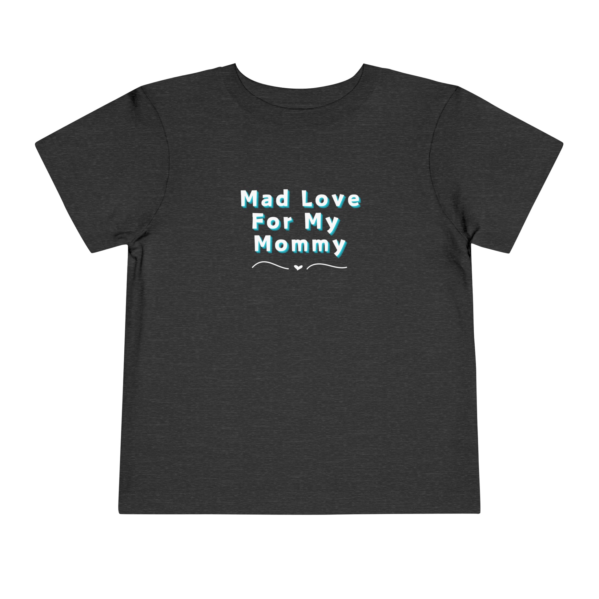 Comfortable funny graphic toddler tee stating 'Mad Love For My Mommy' in color dark heather grey
