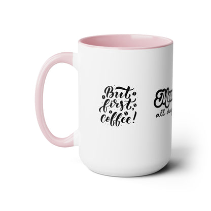 Mom Mode All Day Every Day | But First Coffee | Coffee Makes Everything Possible | Two-Tone Coffee Mugs, 15oz