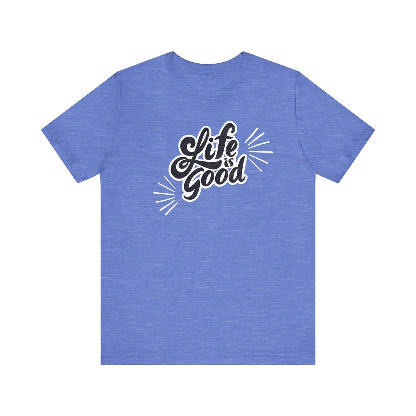 Folded cotton shirt stating 'Life is Good' in color heather columbia blue