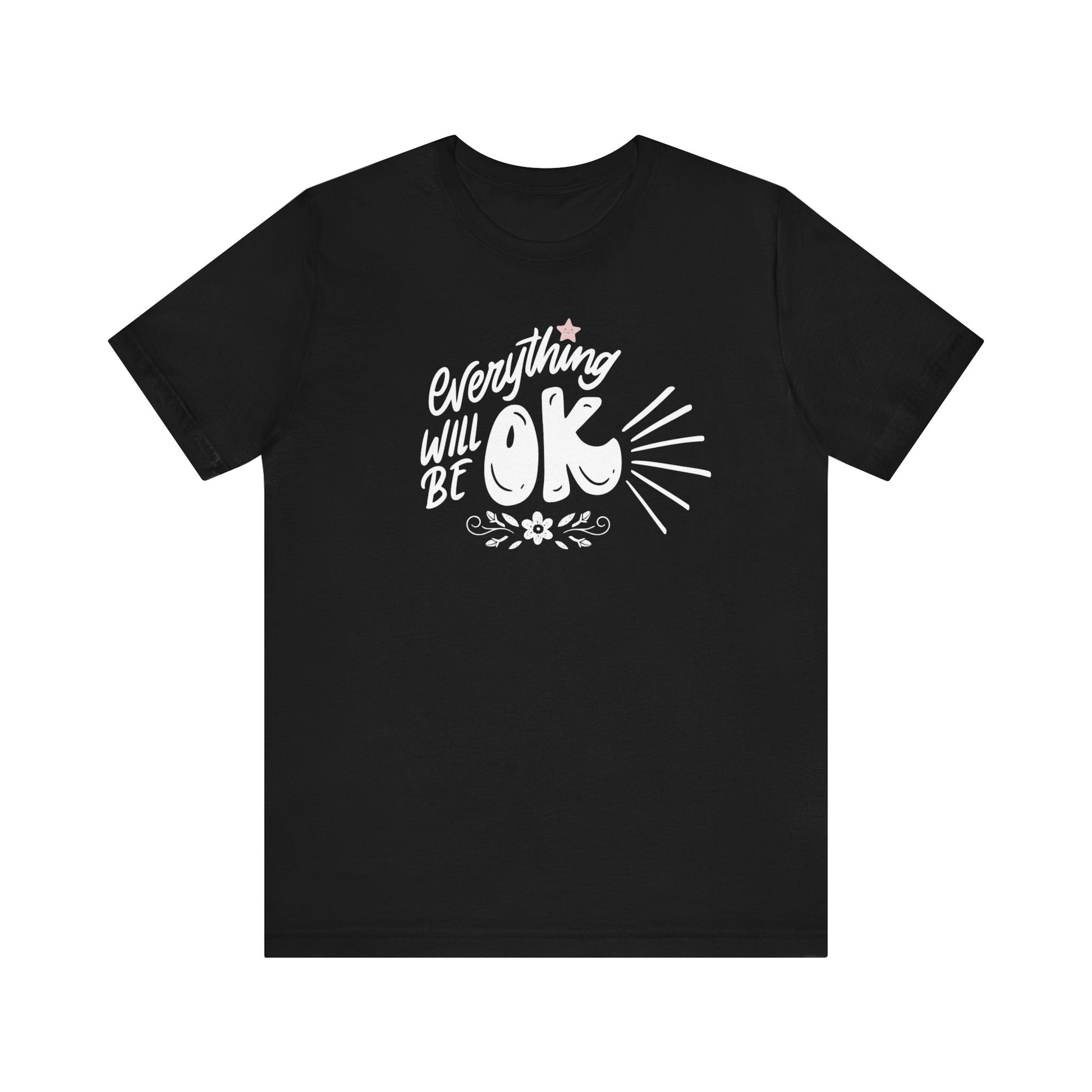  a soft comfortable t-shirt stating 'Everything will be OK' in color black