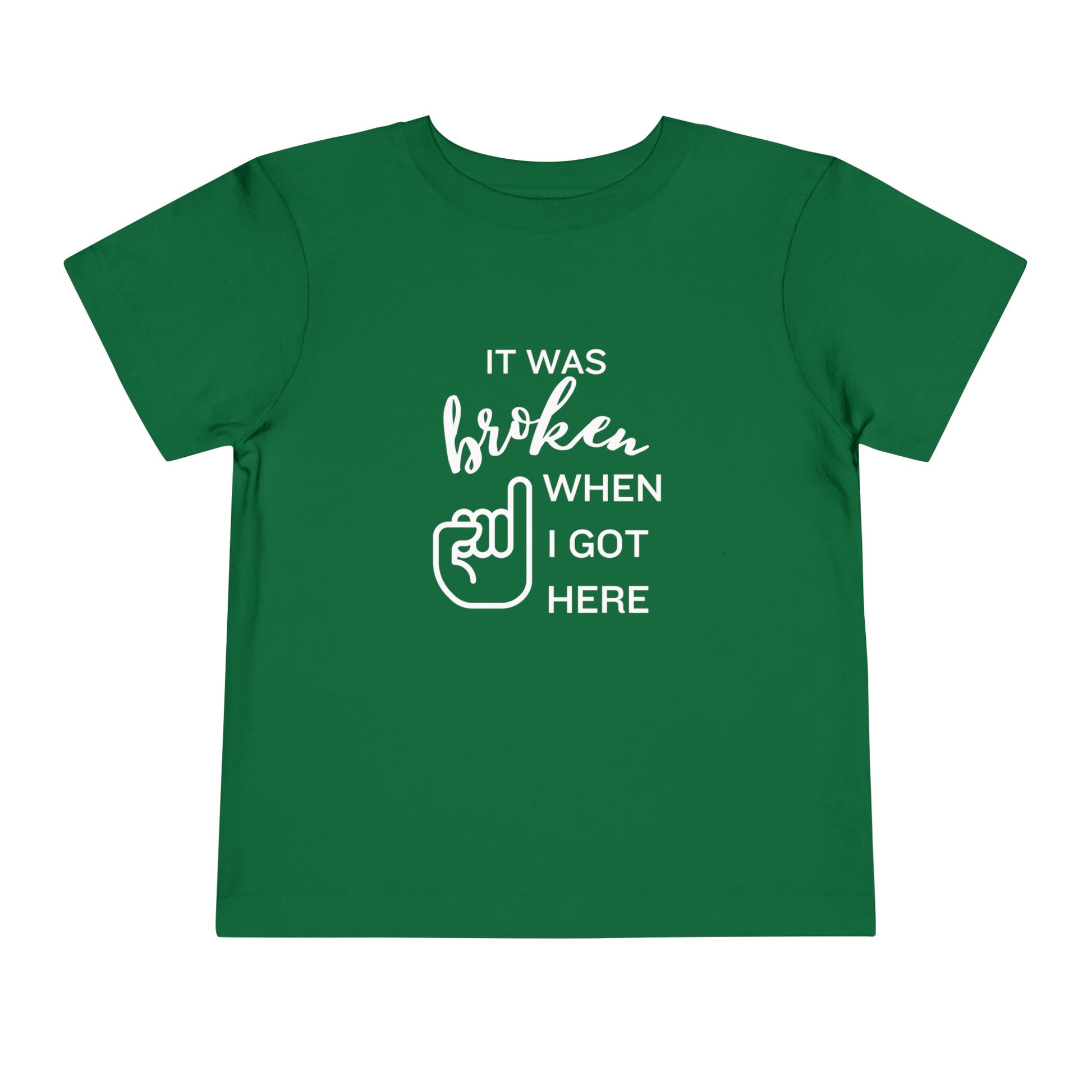 Comfortable funny graphic toddler tee stating 'It was broken when I got here' in color kelly