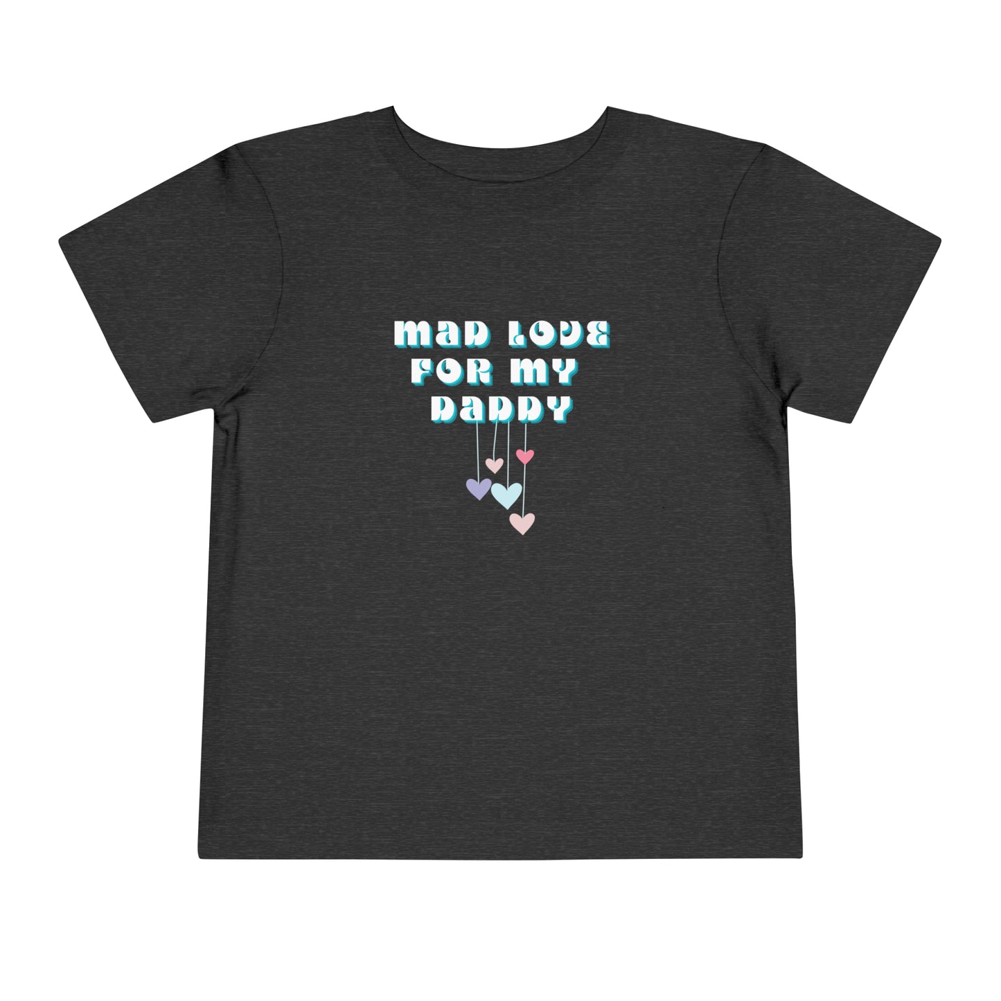 Comfortable funny graphic toddler tee stating 'Mad Love For My Daddy' in color dark grey heather