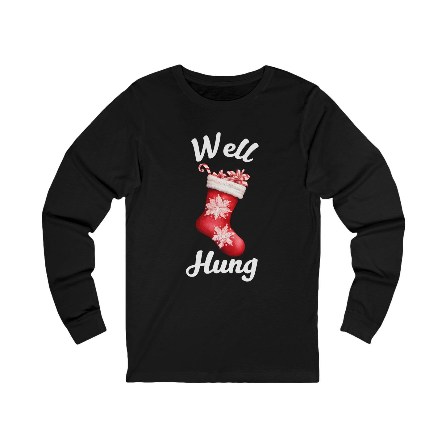 Well Hung | Long Sleeve| Christmas T-Shirt | Graphic Tee | Gift Idea | Unisex - Men and Women Tee | Funny T-Shirt