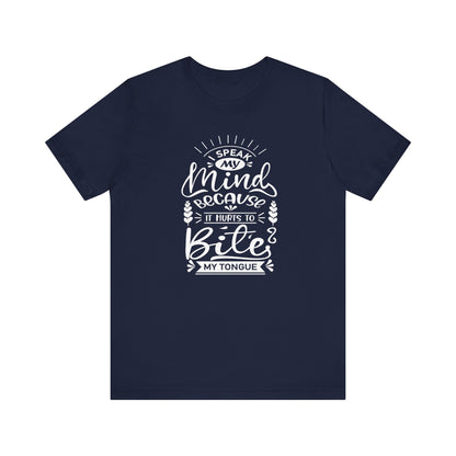 Sarcastic tee stating 'I speak my mind because it hurts to bite my tongue' in color navy