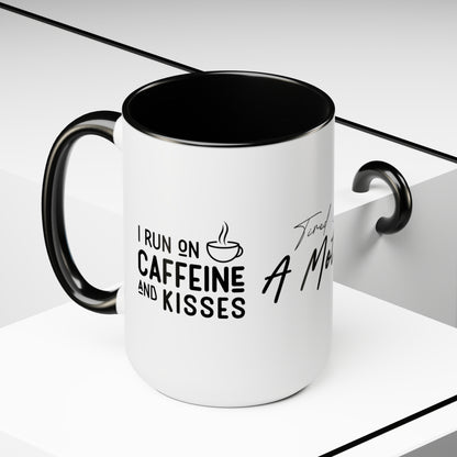 Tired As A Mother | I Run On Caffeine and Kisses | Two-Tone Coffee Mugs, 15oz