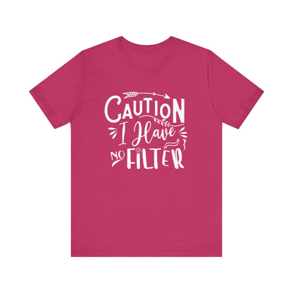 Graphic cotton tee stating 'Caution: I have no filter' in color berry