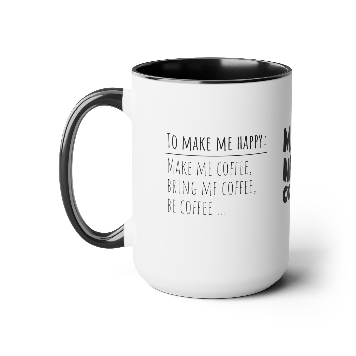 Mama Needs Coffee | How To Make Me Happy | Two-Tone Coffee Mugs, 15oz