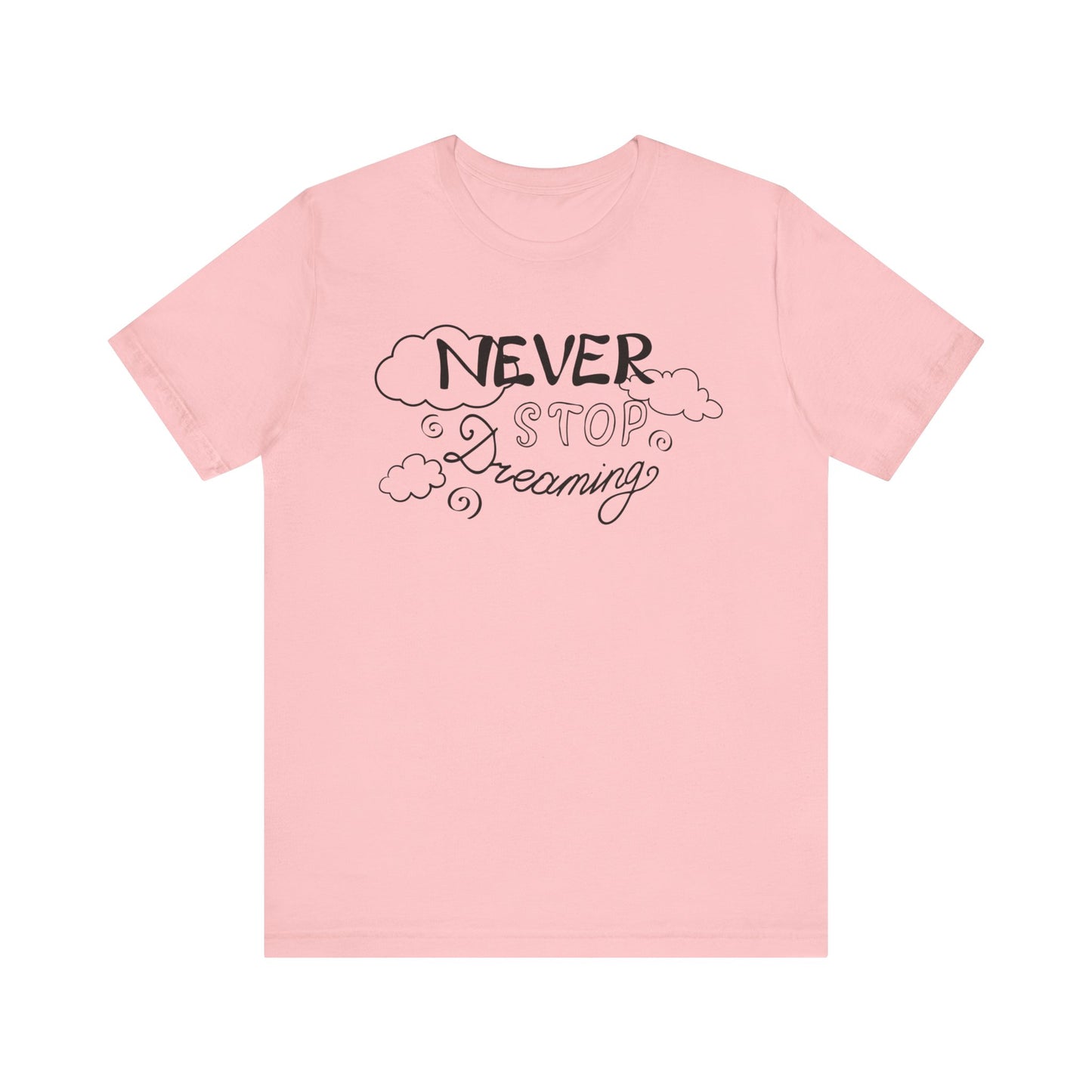 Good vibes women's tee stating 'Never Stop Dreaming' in color pink