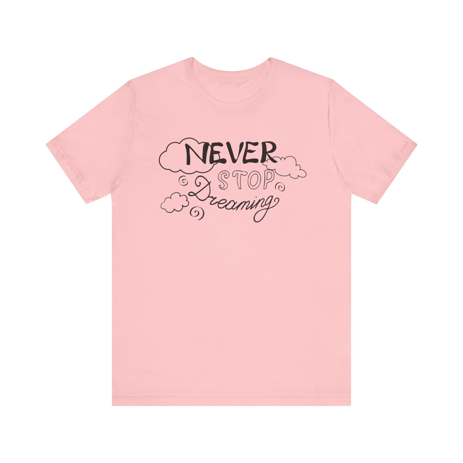Good vibes women's tee stating 'Never Stop Dreaming' in color pink