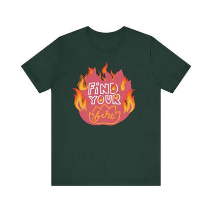 Good vibes graphic tee stating 'Find Your Fire' in color forest