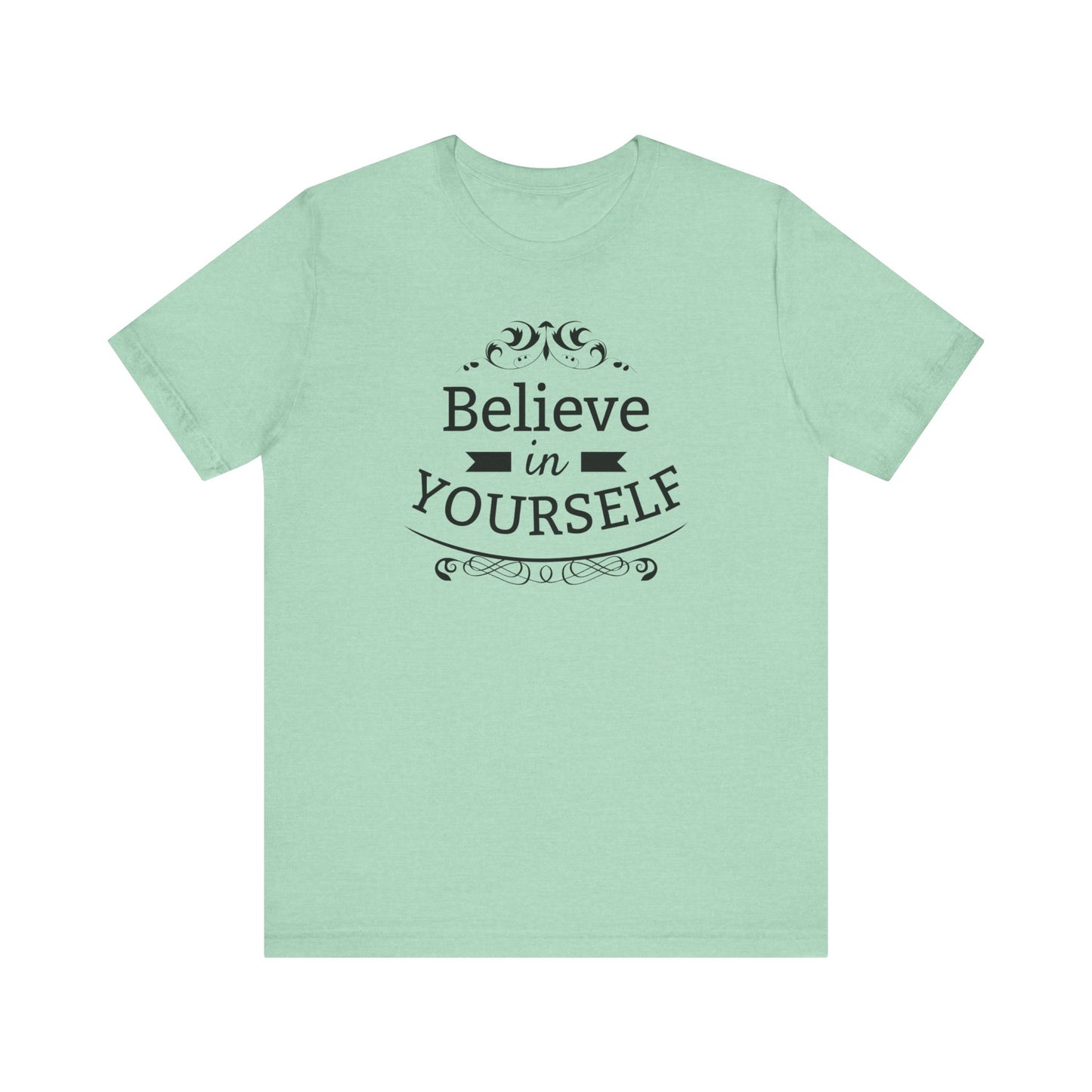 A comfortable graphic t-shirt stating 'Believe in Yourself' in color mint heather