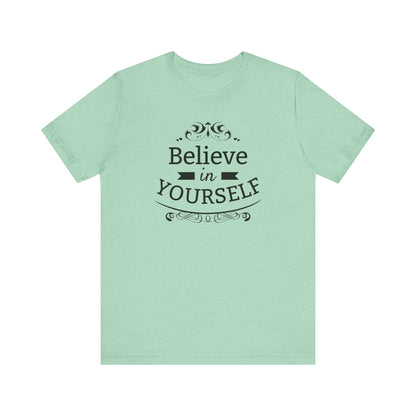 A comfortable graphic t-shirt stating 'Believe in Yourself' in color mint heather