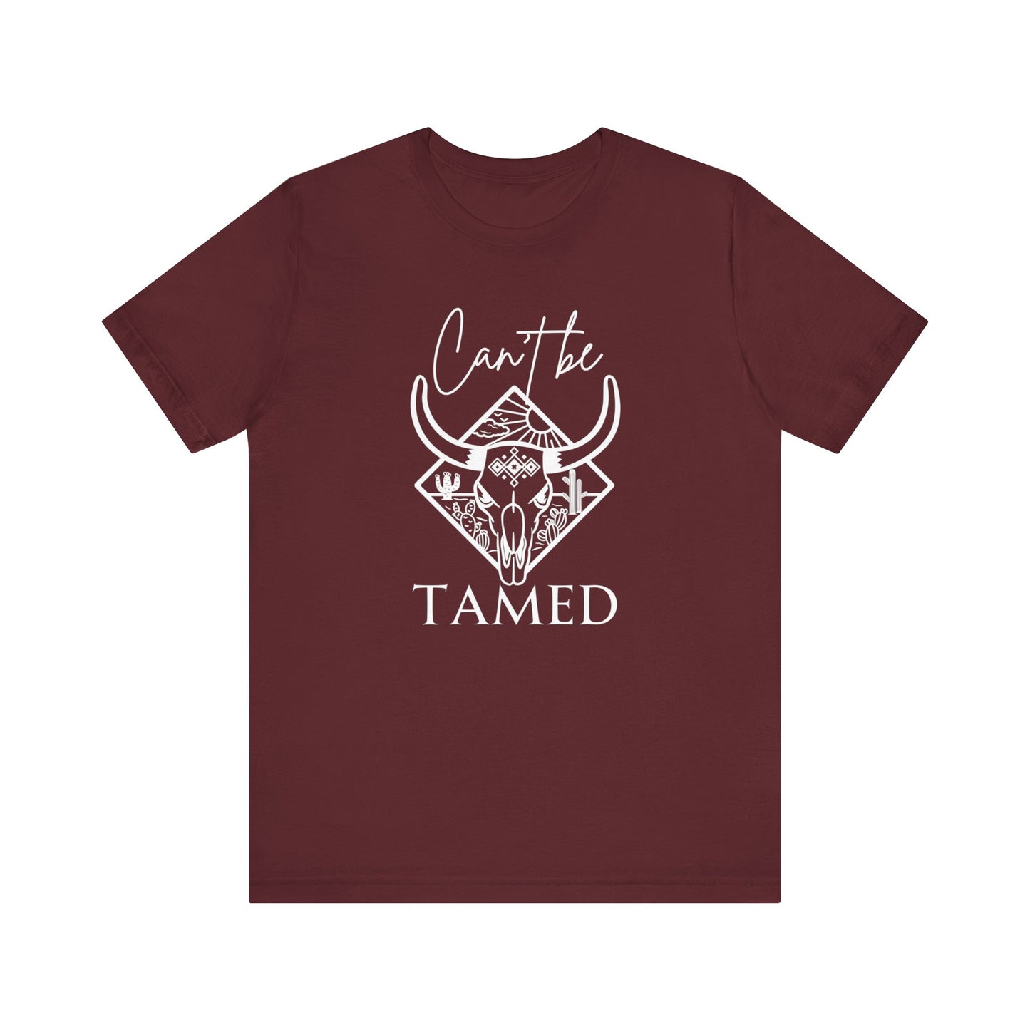 Comfortable Unisex T-Shirt stating 'Can't Be Tamed' in color maroon