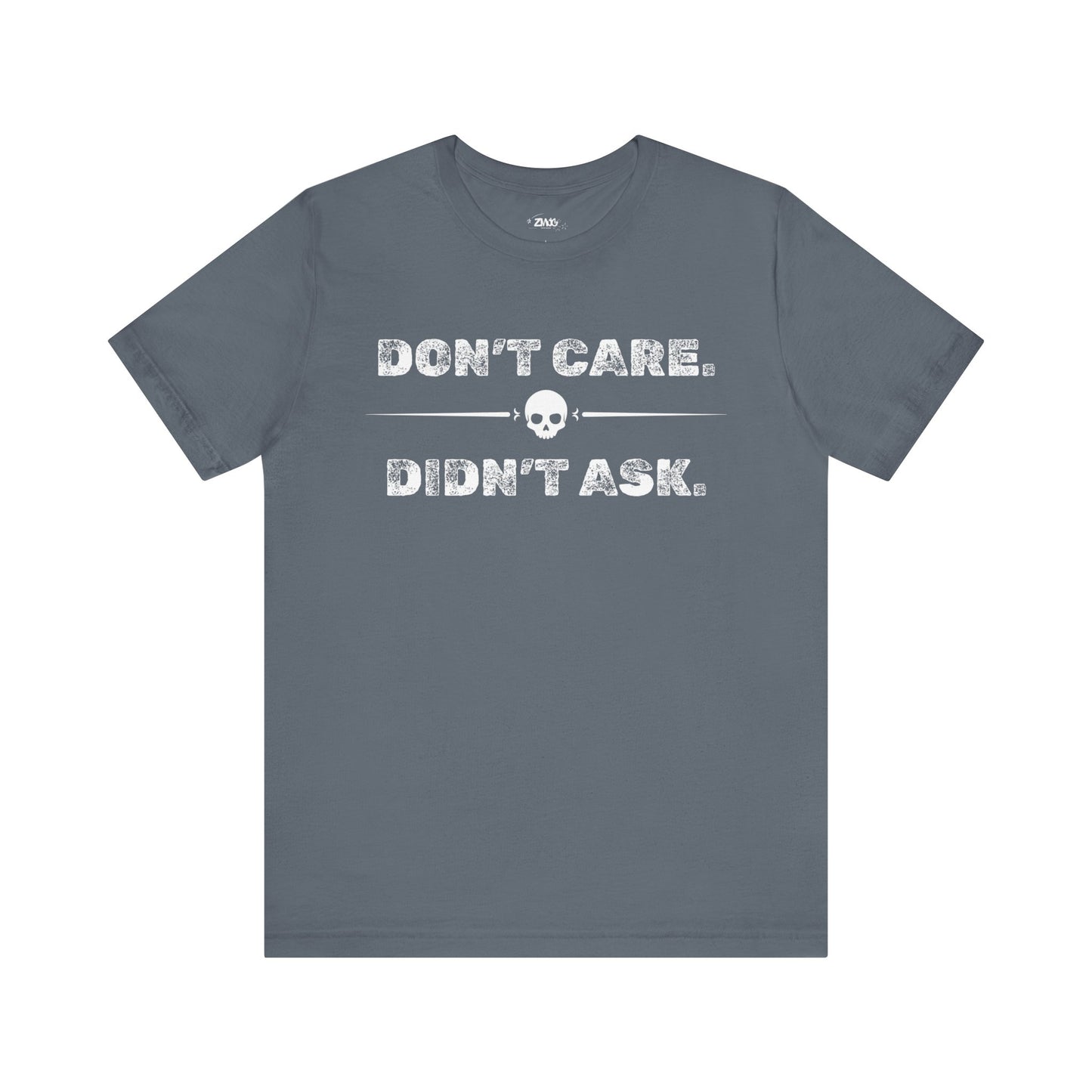 Funny graphic tee stating Don't Care Didn't Ask in color steel blue