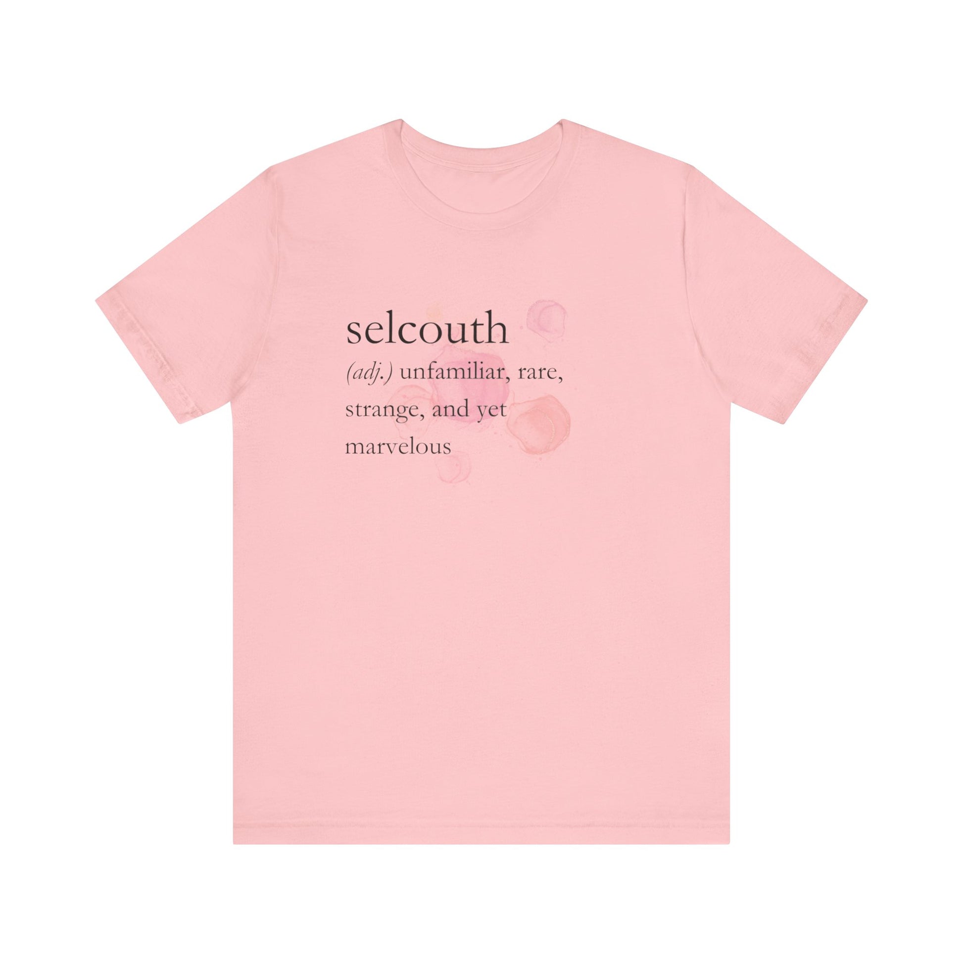 Comfortable women's good vibes tee that states 'selcouth (adj.) unfamiliar, rare, strange, and yet marvelous' in color pink