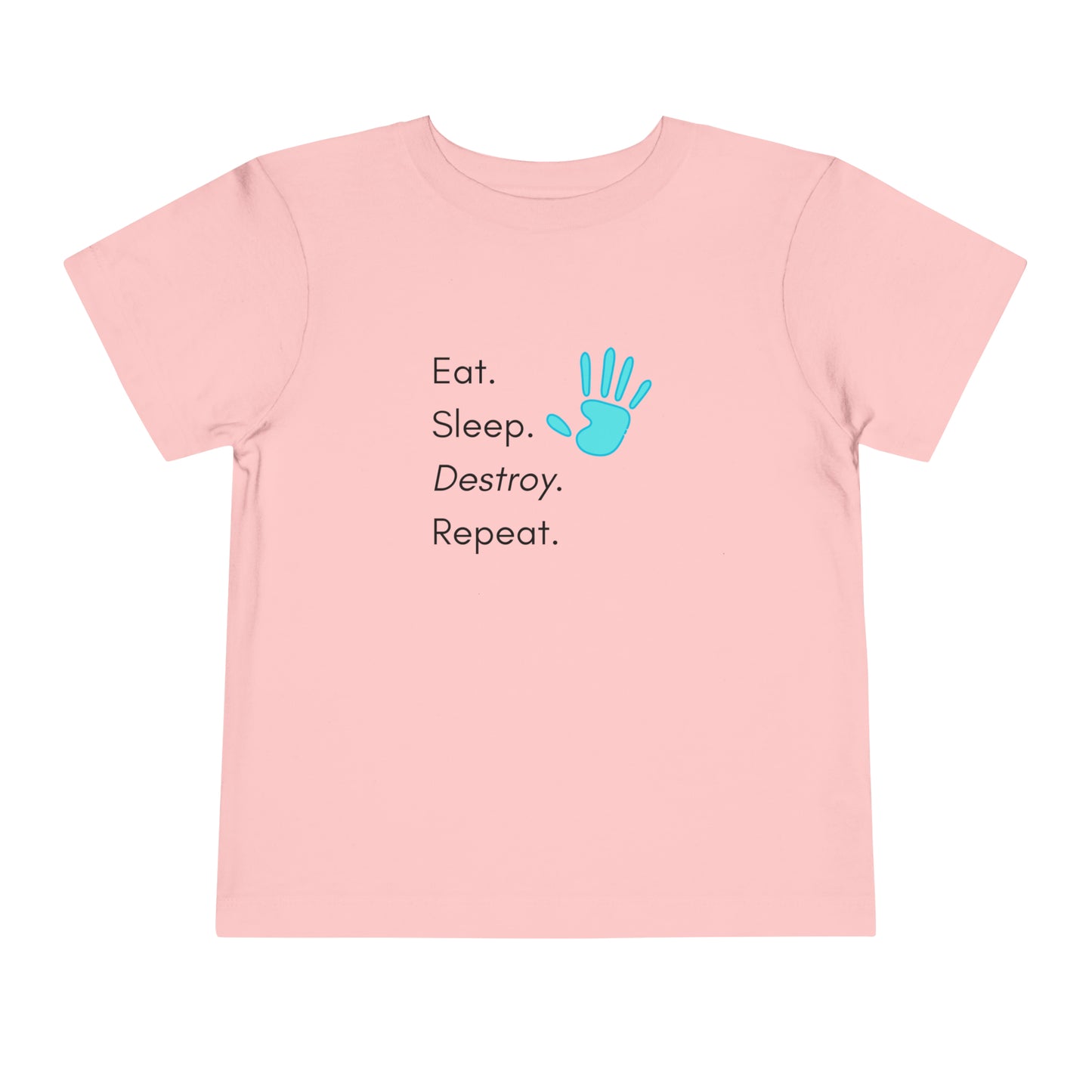 Comfortable funny graphic toddler tee stating 'Eat. Sleep. Destroy. Repeat' in color pink