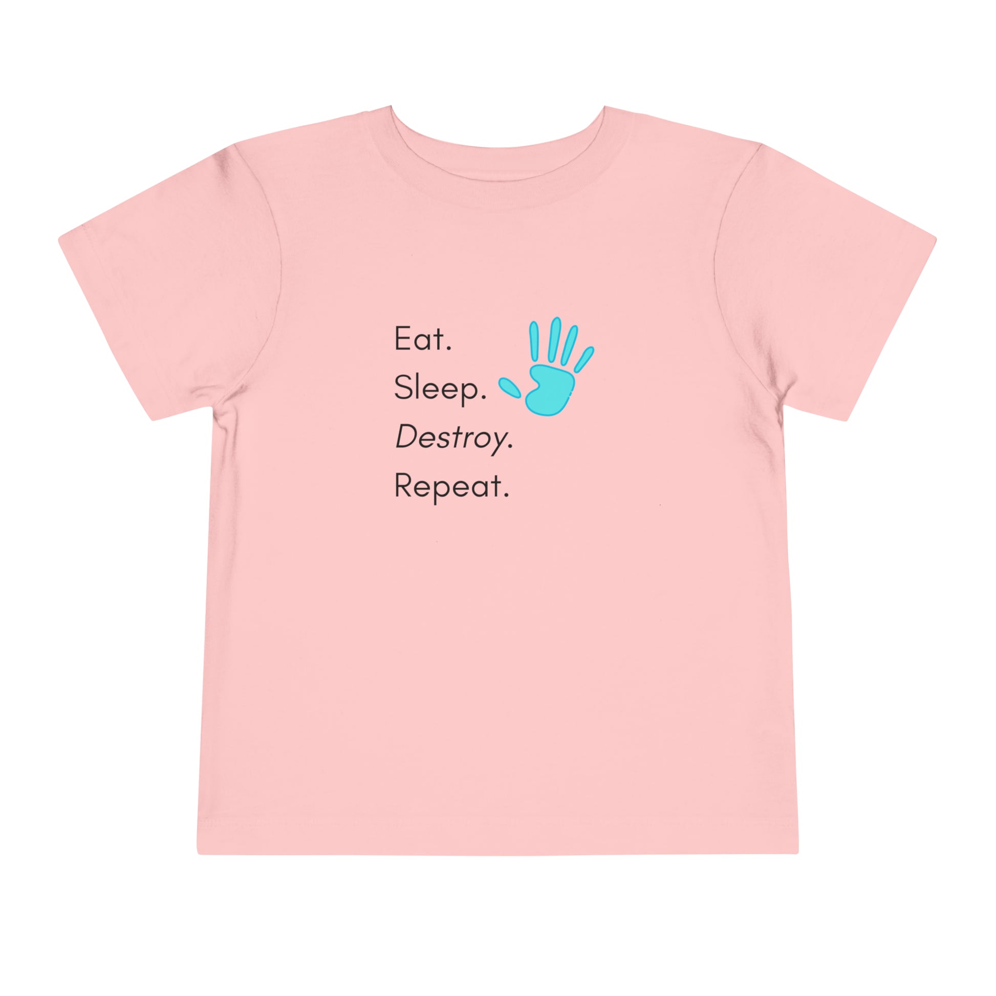Comfortable funny graphic toddler tee stating 'Eat. Sleep. Destroy. Repeat' in color pink