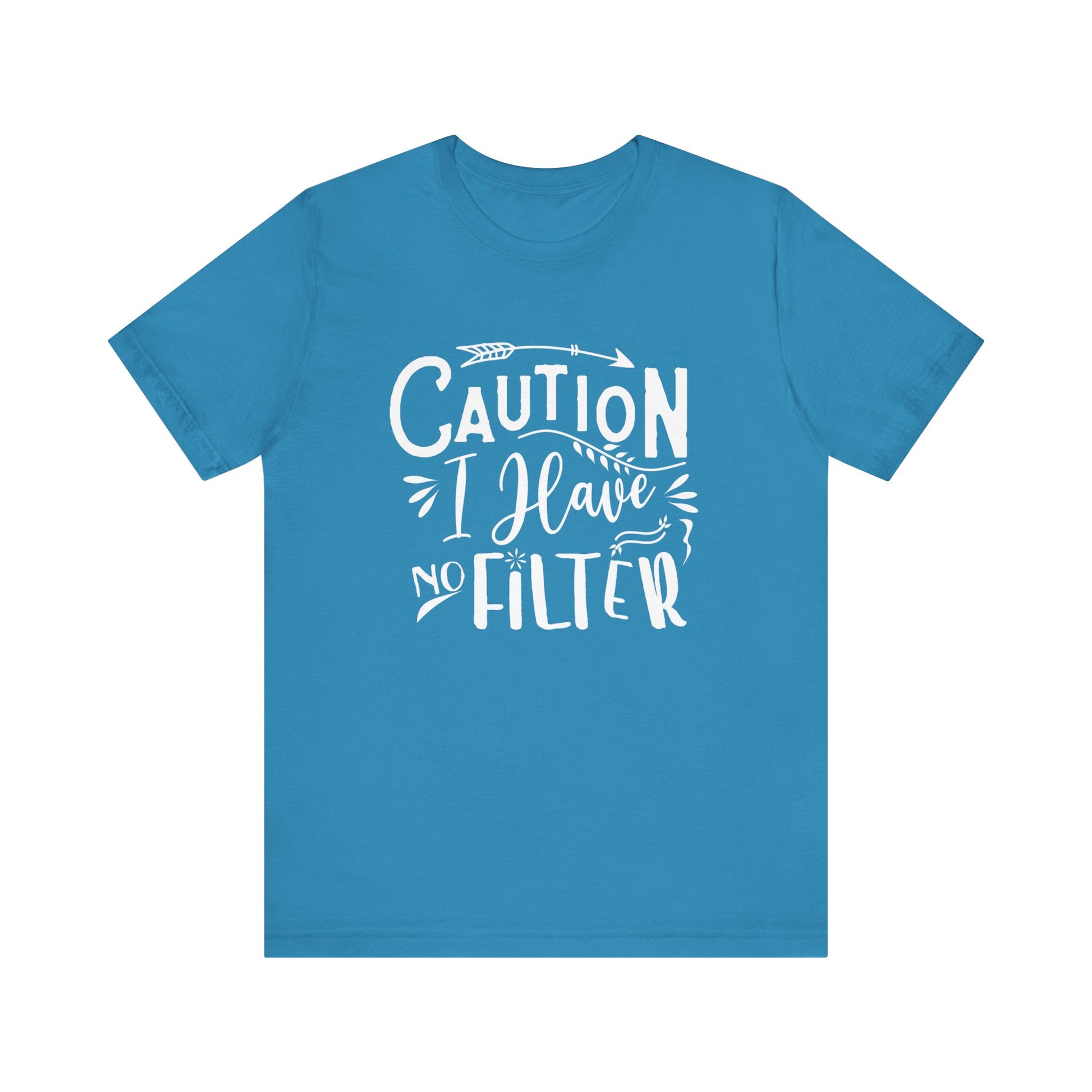 Graphic cotton tee stating 'Caution: I have no filter' in color aqua