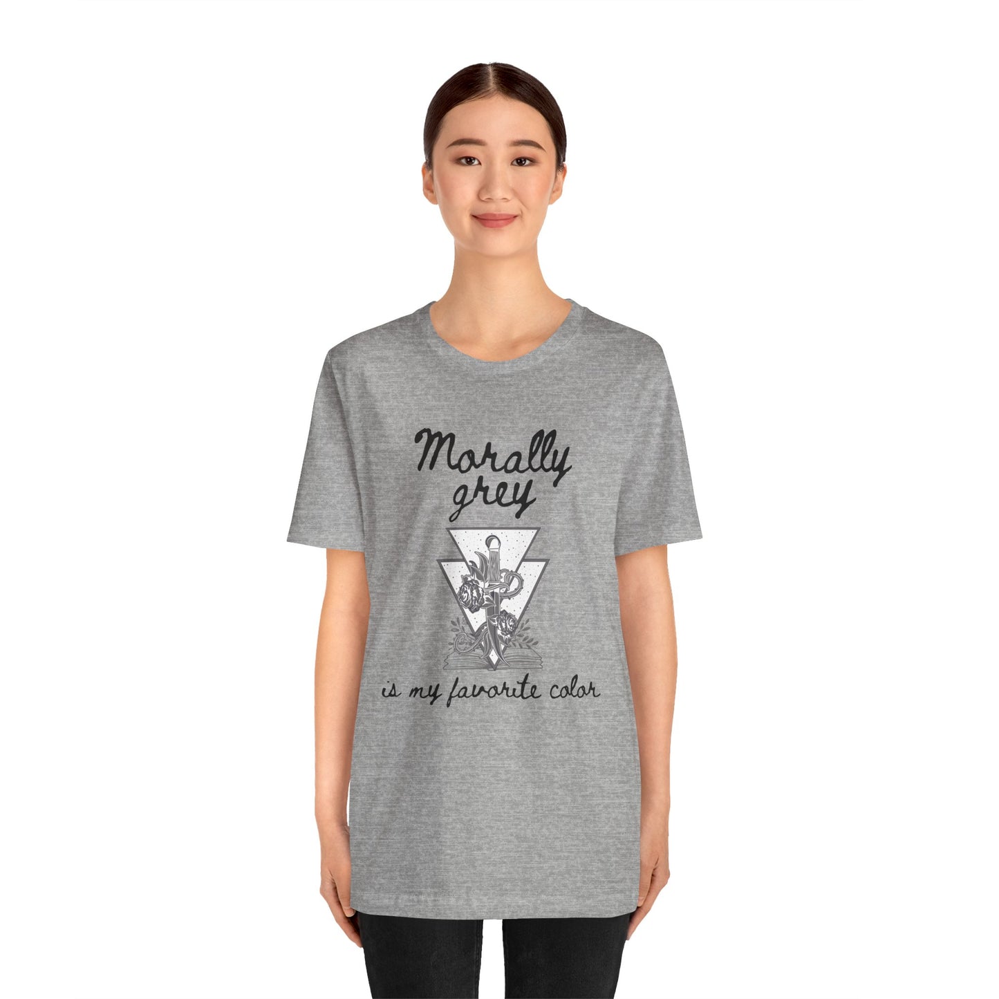 Morally Grey Is My Favorite Color | Cool Graphic | Gift Idea | Adult Humor | Book Lover | Unisex - Womens Tee | Funny T-Shirt