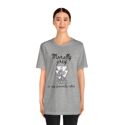 Morally Grey Is My Favorite Color | Cool Graphic | Gift Idea | Adult Humor | Book Lover | Unisex - Womens Tee | Funny T-Shirt