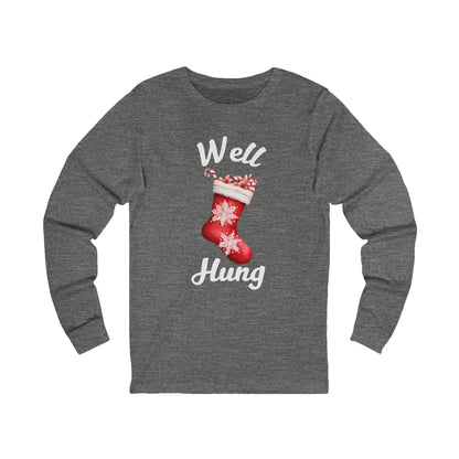Well Hung | Long Sleeve| Christmas T-Shirt | Graphic Tee | Gift Idea | Unisex - Men and Women Tee | Funny T-Shirt