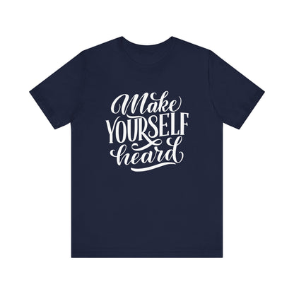 Good vibes graphic tee stating 'Make Yourself Heard' in color navy