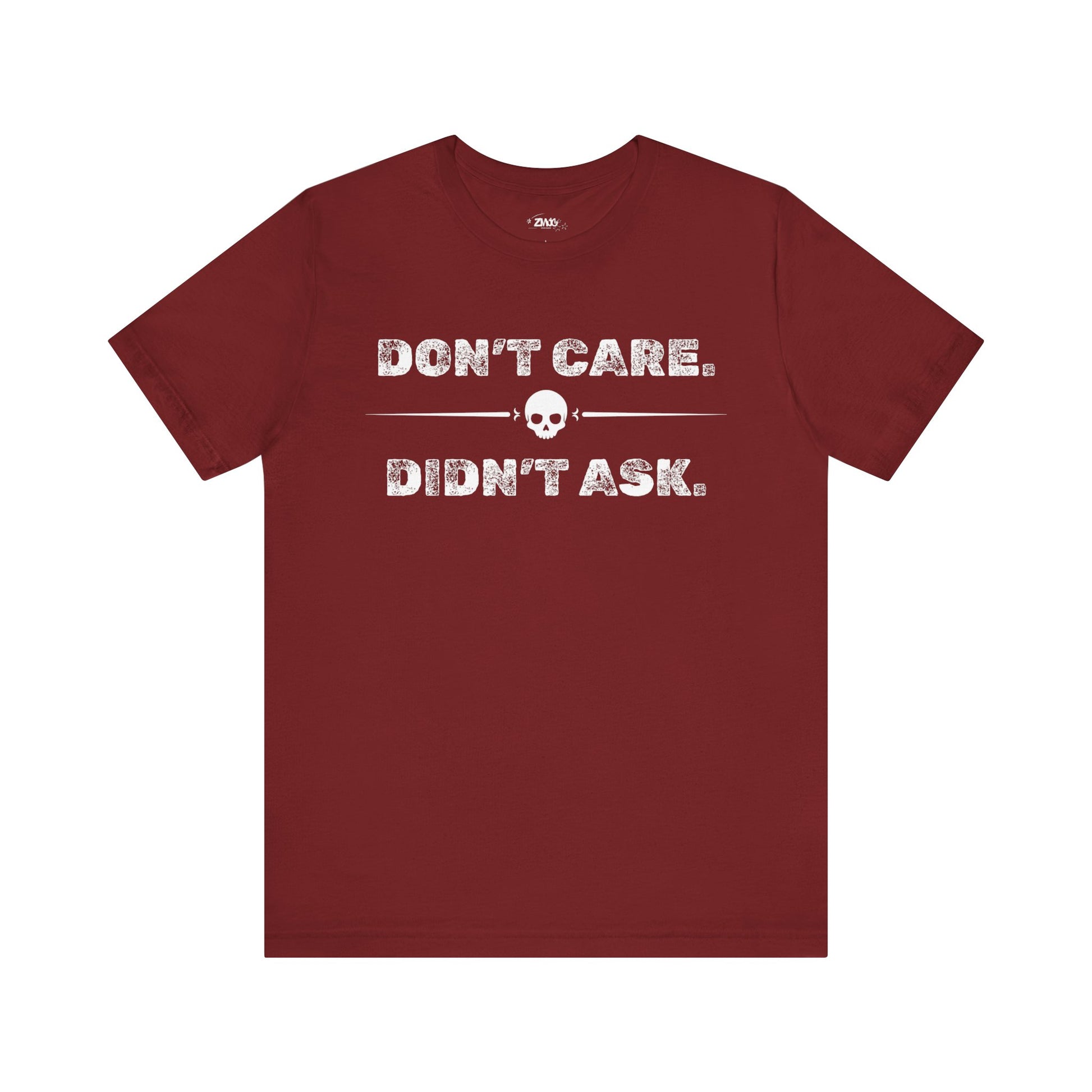 Funny graphic tee stating Don't Care Didn't Ask in color maroon