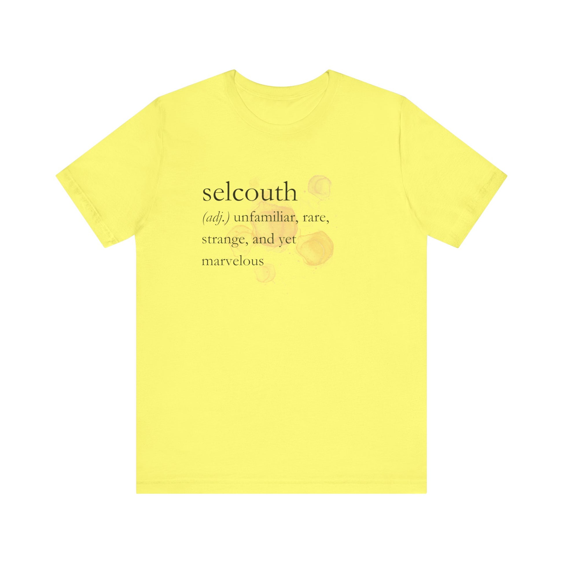 Comfortable women's good vibes tee that states 'selcouth (adj.) unfamiliar, rare, strange, and yet marvelous' in color yellow