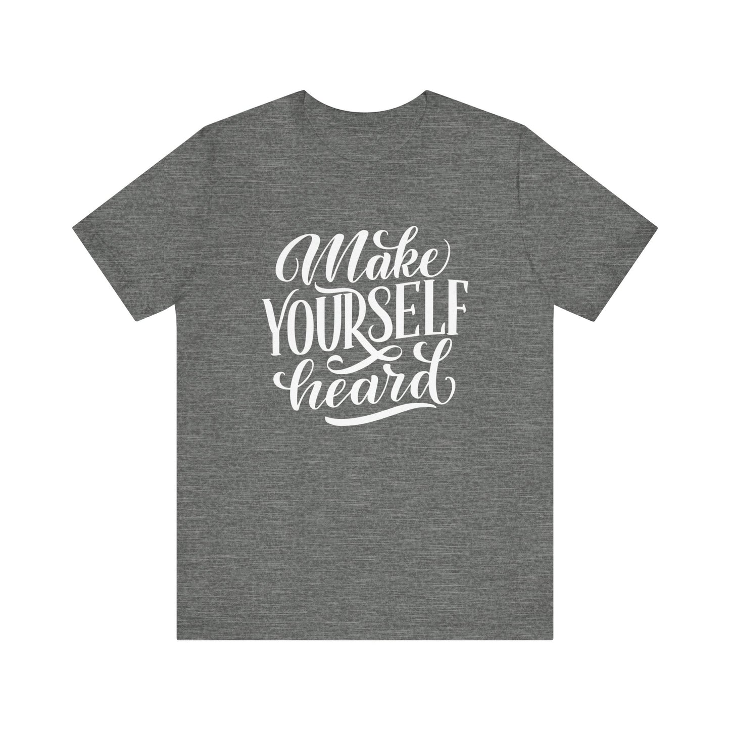 Good vibes graphic tee stating 'Make Yourself Heard' in color deep heather