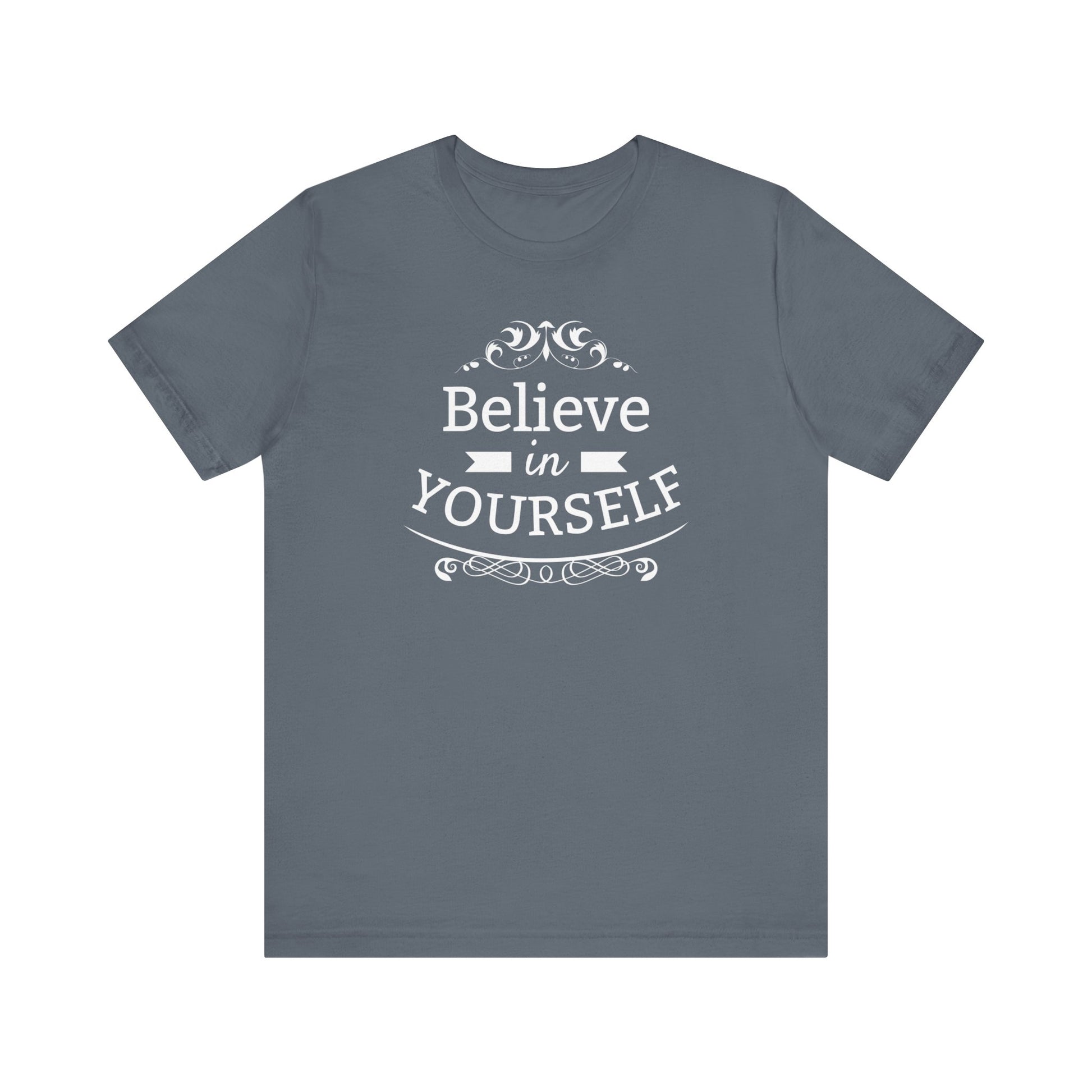 A comfortable graphic t-shirt stating 'Believe in Yourself' in color steel blue