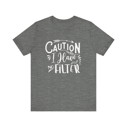 Graphic cotton tee stating 'Caution: I have no filter' in color deep heather