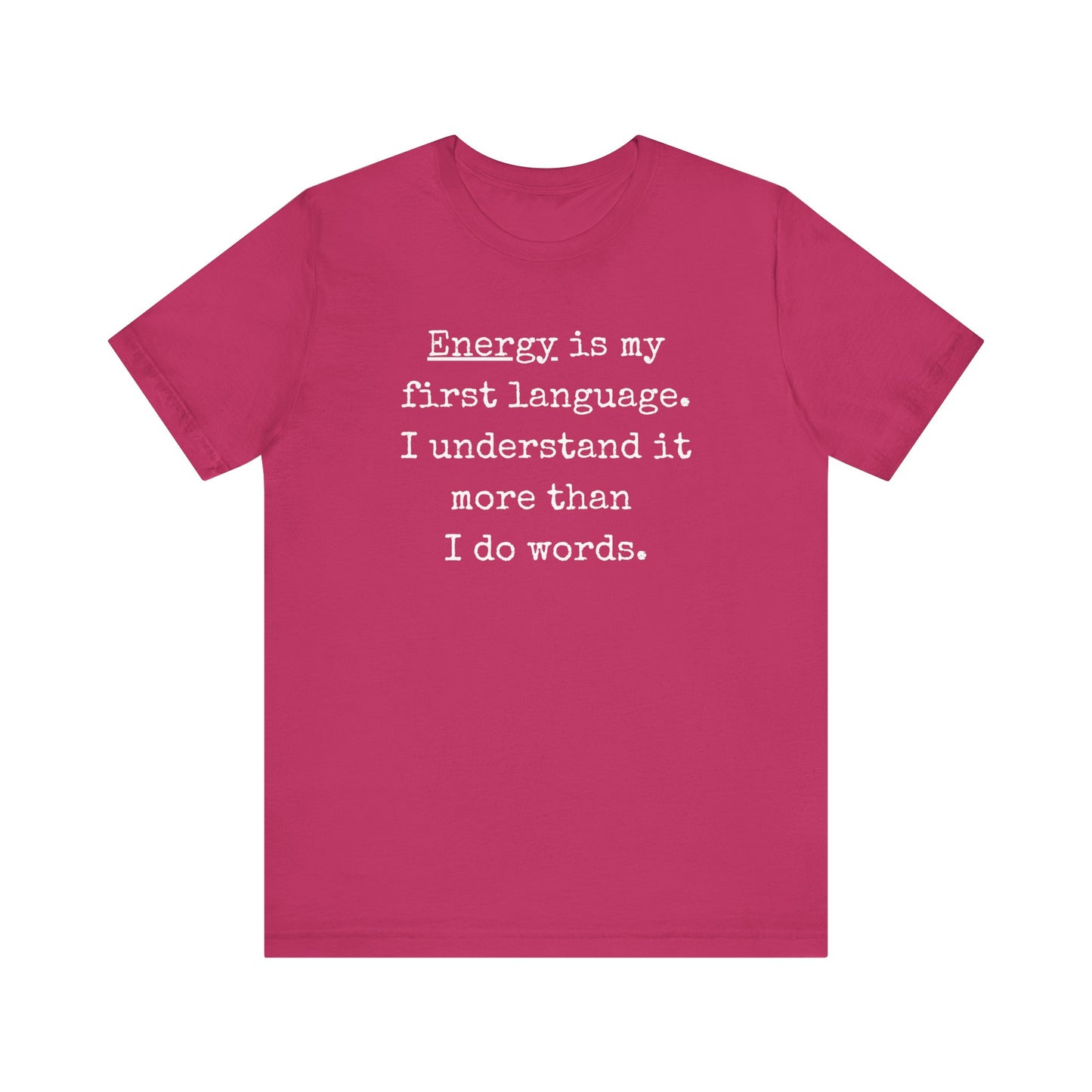 comfortable good vibes tee stating Energy is my first language. I understand it more than I do words. in color Berry