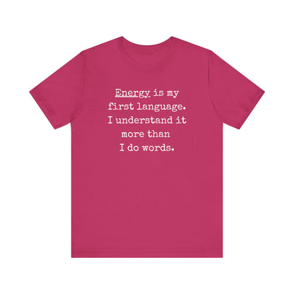 comfortable good vibes tee stating Energy is my first language. I understand it more than I do words. in color Berry