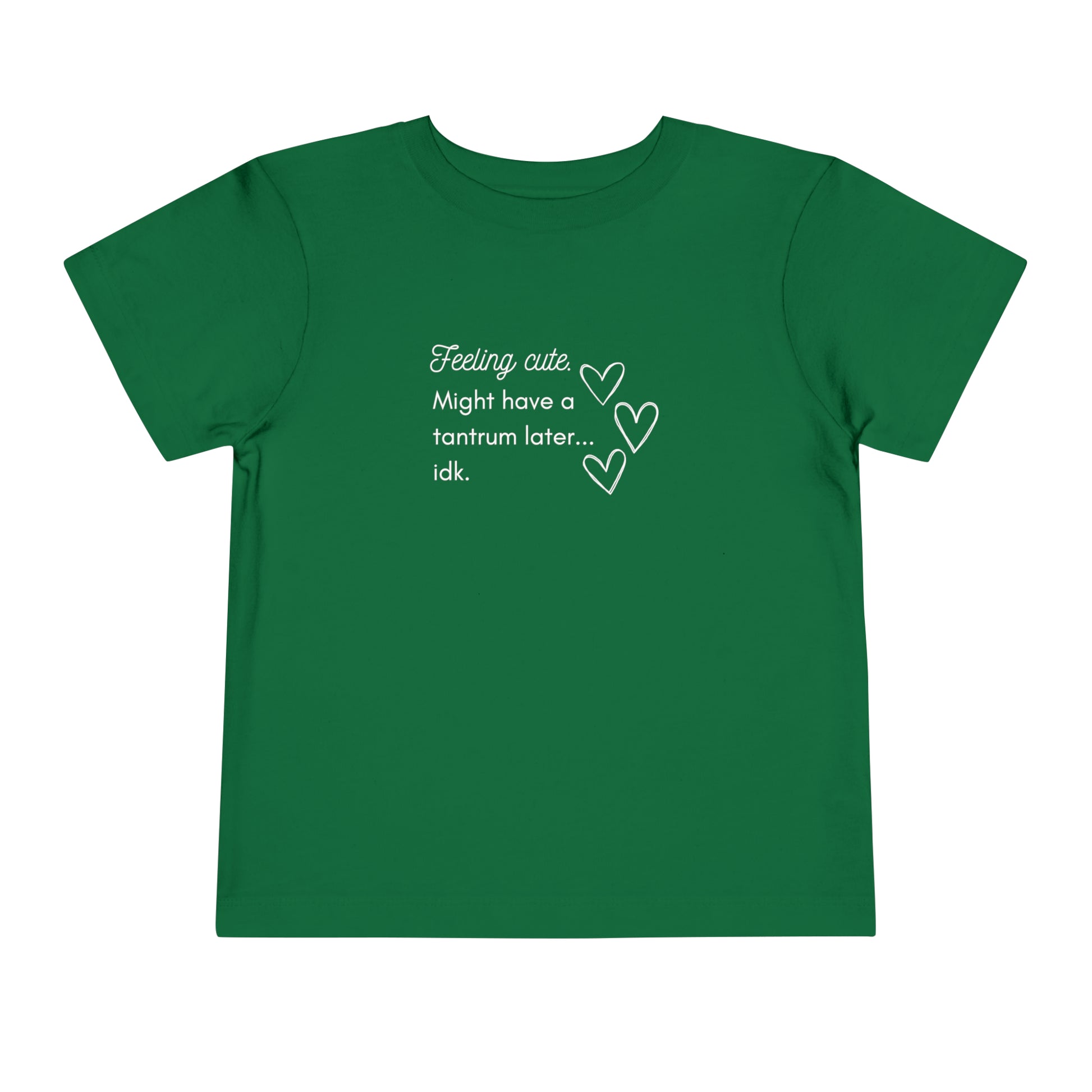 Comfortable funny graphic toddler tee stating 'Feeling cute. Might have a tantrum later...idk' in color kelly
