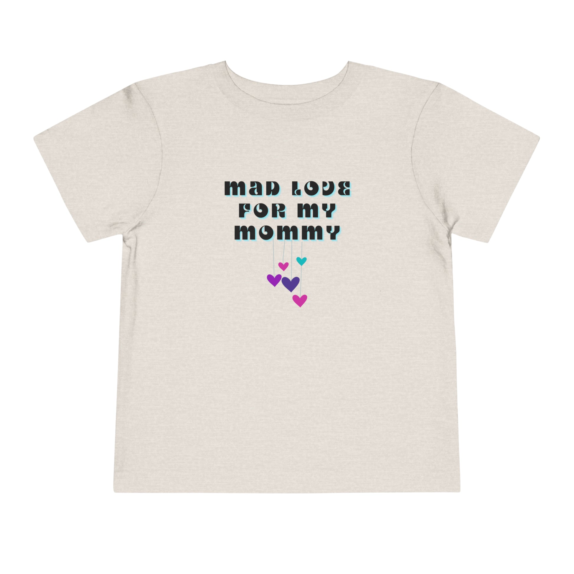 Comfortable funny graphic toddler tee stating 'Mad Love For My Mommy' in color dust heather