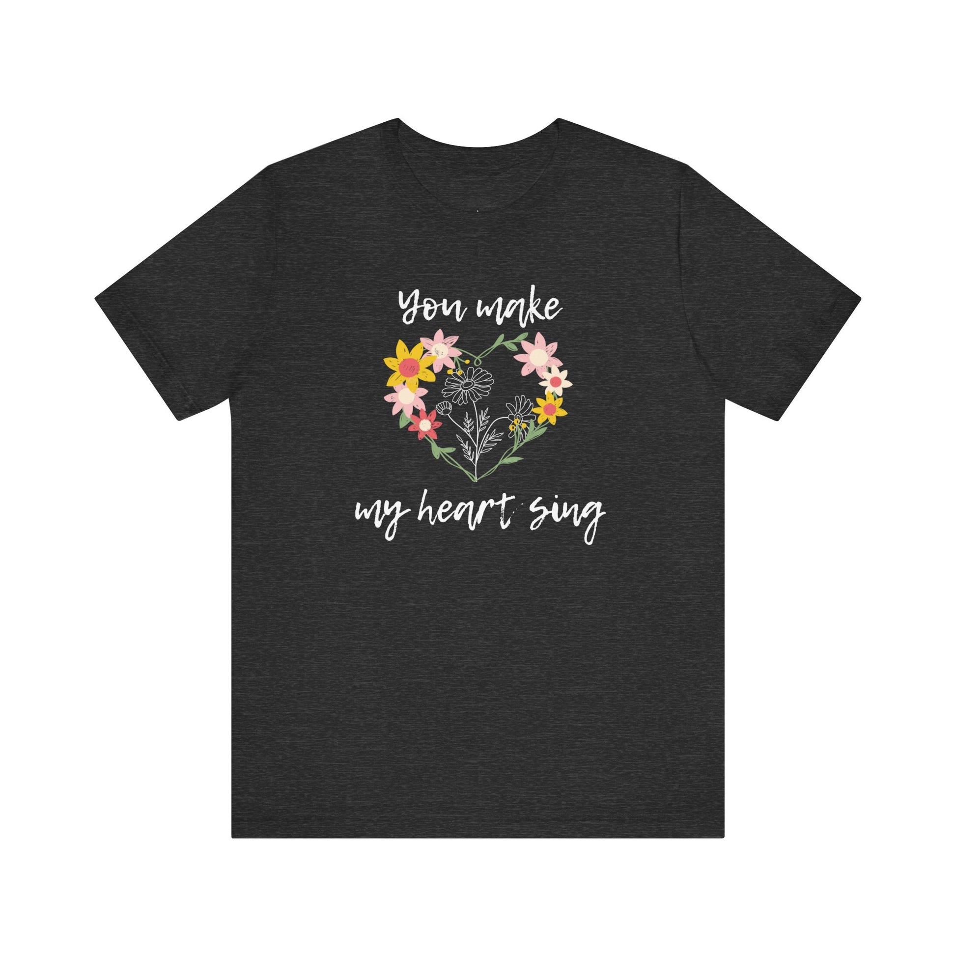 Adult graphic tee stating 'You Make My Heart Sing' in color dark grey heather